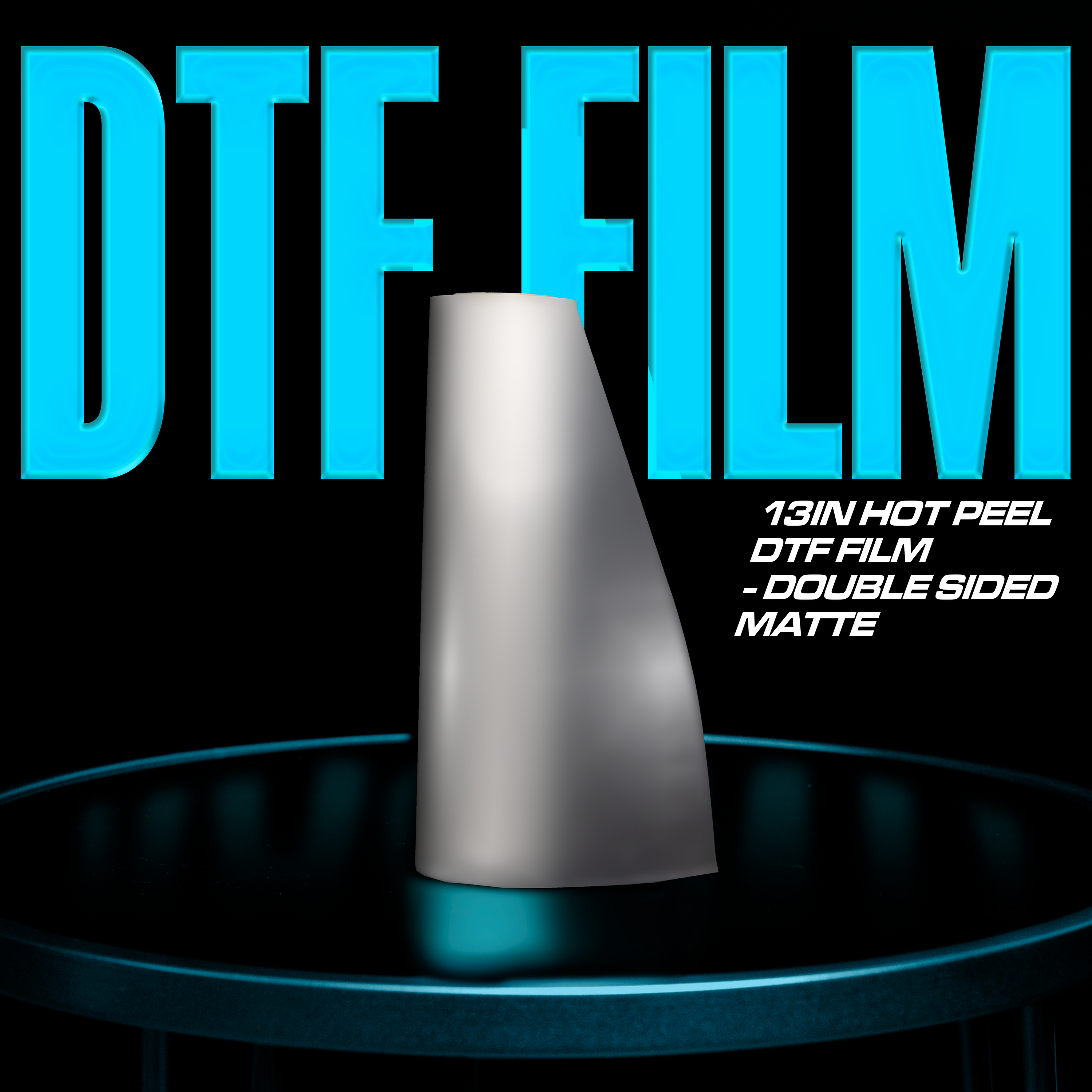 A roll of 13-inch hot peel DTF film with double-sided matte finish stands on a platform. Bold blue text in the background reads "DTF Film.