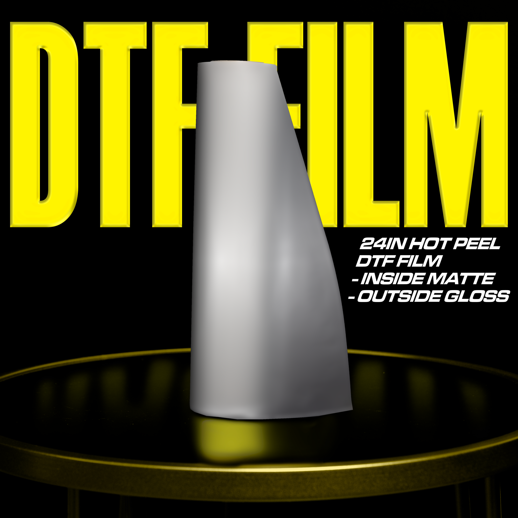 A roll of DTF Locker's 24in Hot Peel DTF Film - Single Side Matte is showcased against a black background with large yellow text: "24IN HOT PEEL," "DTF FILM," "INSIDE MATTE," "OUTSIDE GLOSS." It stands on a reflective surface.